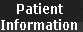 Patient
Information