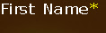 First Name*
