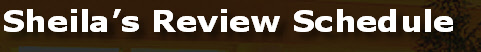 Sheila’s Review Schedule