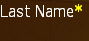Last Name*
